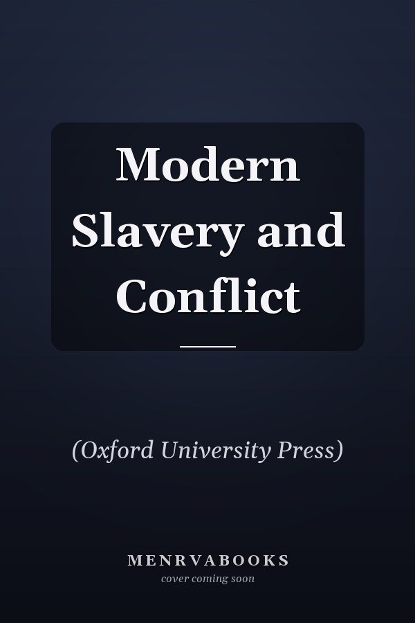 Modern Slavery and Conflict