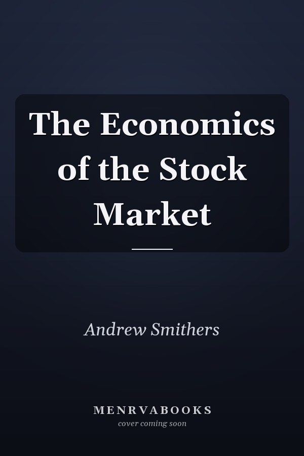 The Economics of the Stock Market