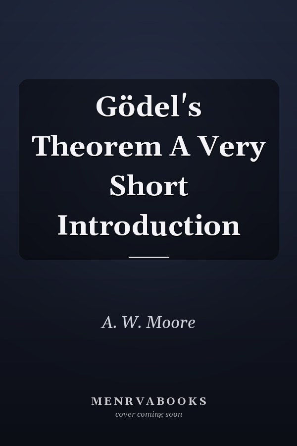 Gödel's Theorem A Very Short Introduction
