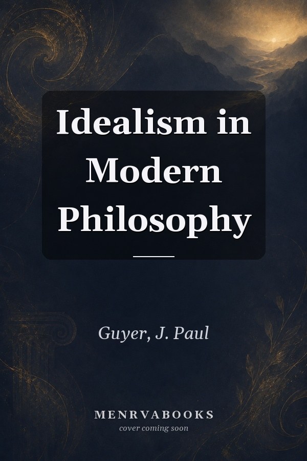 Idealism in Modern Philosophy