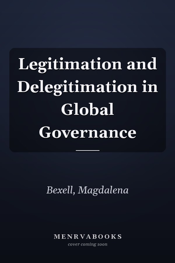 Legitimation and Delegitimation in Global Governance