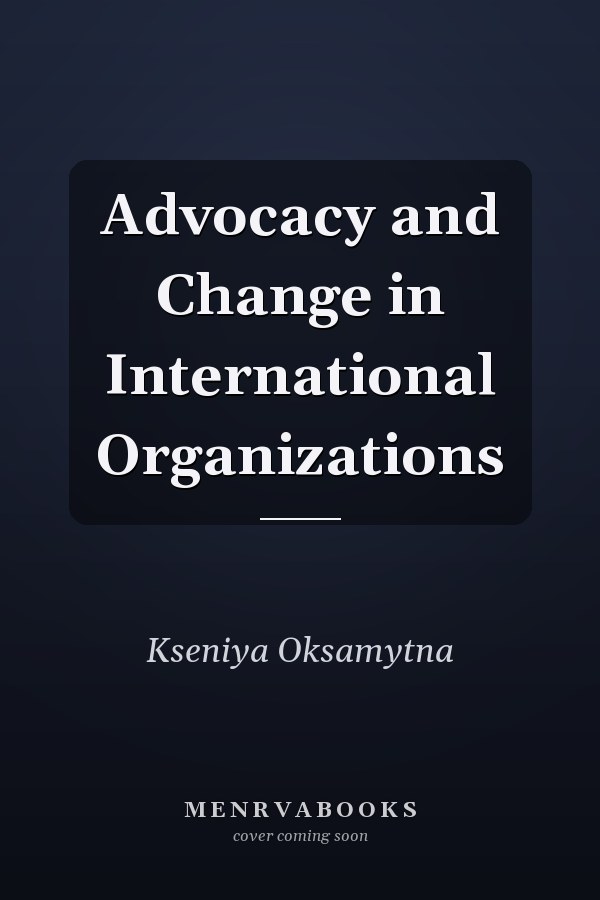 Advocacy and Change in International Organizations