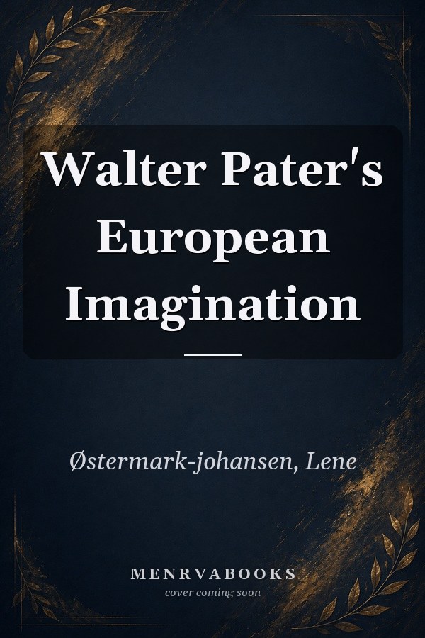 Walter Pater's European Imagination
