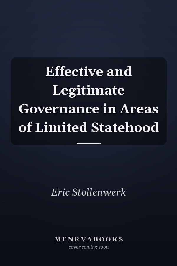 Effective and Legitimate Governance in Areas of Limited Statehood