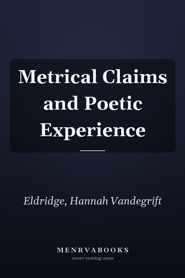 Metrical Claims and Poetic Experience