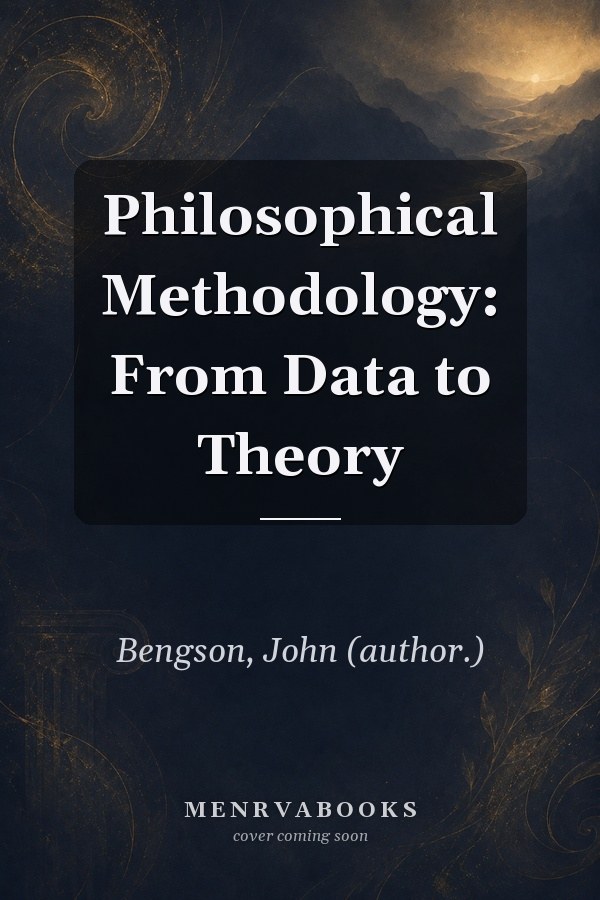Philosophical Methodology: From Data to Theory