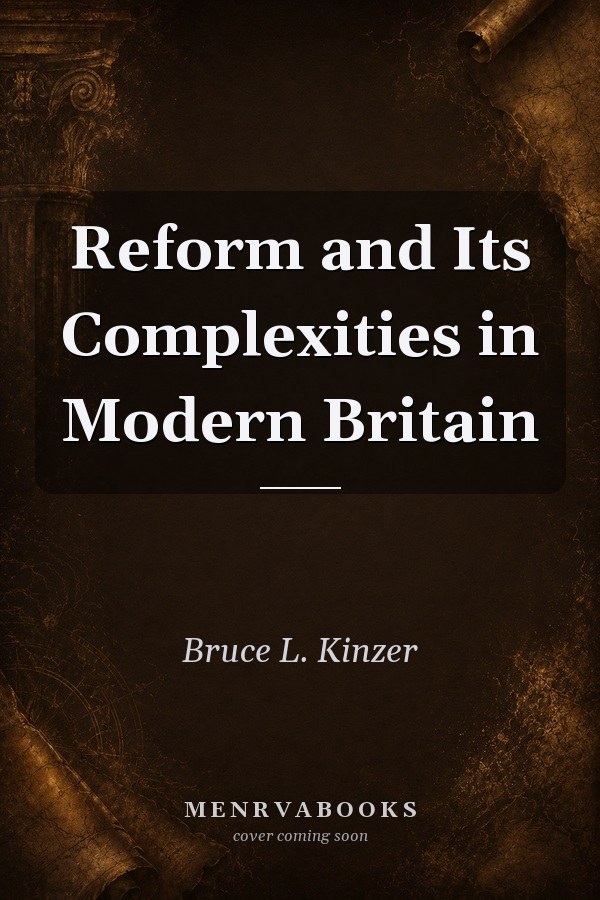 Reform and Its Complexities in Modern Britain