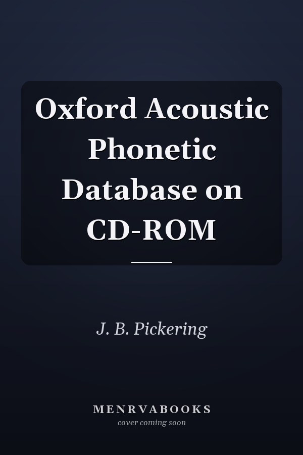 Oxford Acoustic Phonetic Database on CD-ROM
