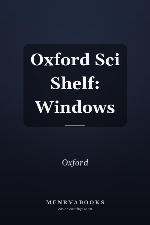 Oxford Sci Shelf: Windows