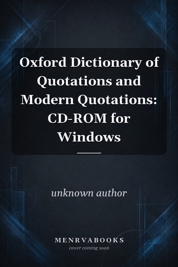 Oxford Dictionary of Quotations and Modern Quotations: CD-ROM for Windows