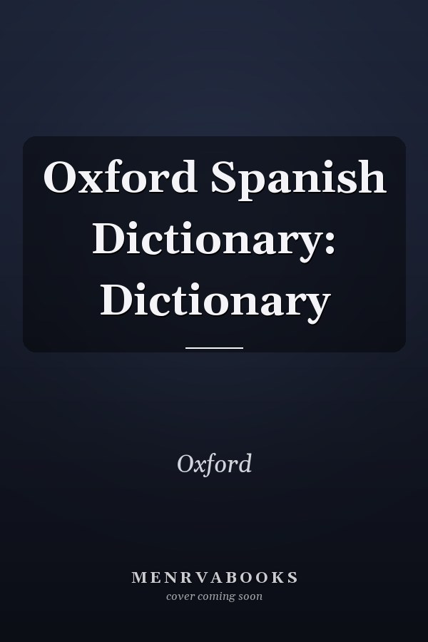 Oxford Spanish Dictionary: Dictionary