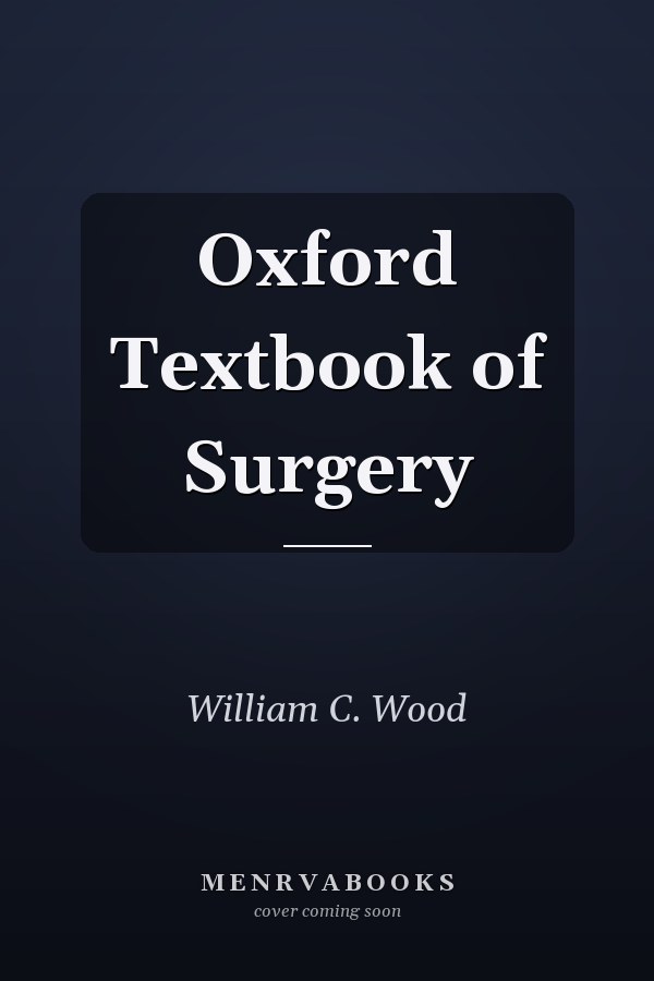 Oxford Textbook of Surgery