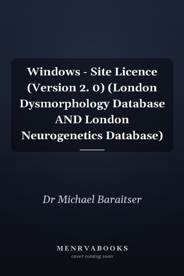 Windows - Site Licence (Version 2. 0) (London Dysmorphology Database AND London Neurogenetics Database)