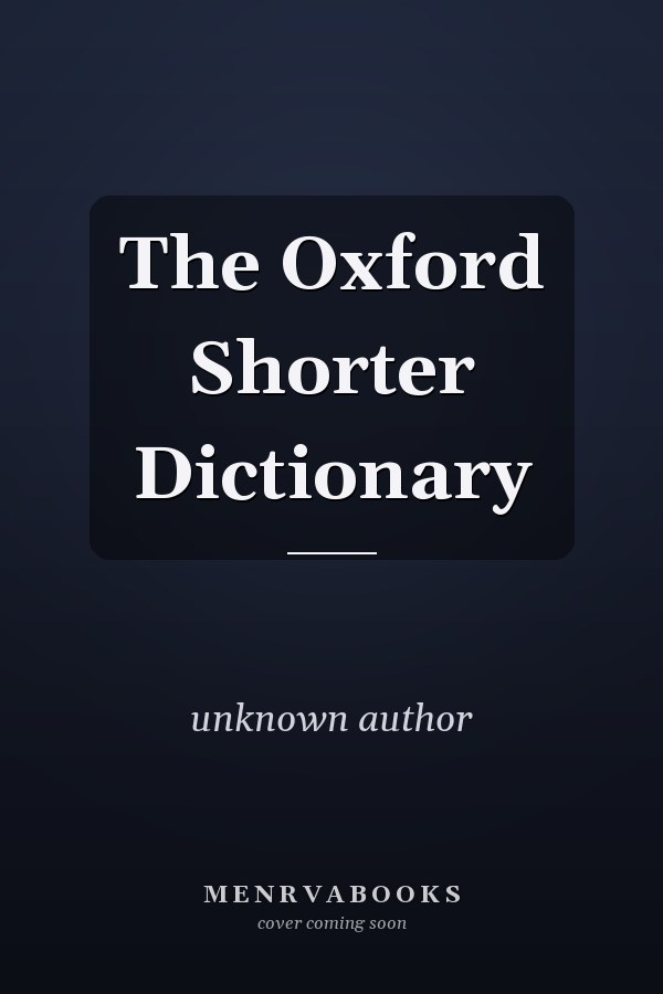 The Oxford Shorter Dictionary