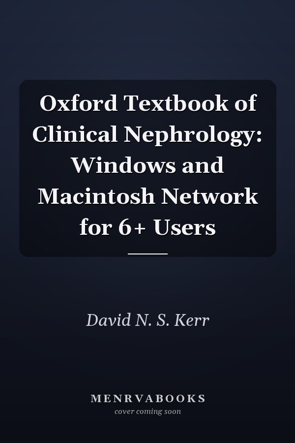Oxford Textbook of Clinical Nephrology: Windows and Macintosh Network for 6+ Users