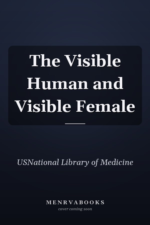 The Visible Human and Visible Female