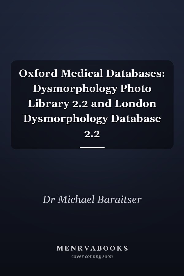 Oxford Medical Databases: Dysmorphology Photo Library 2.2 and London Dysmorphology Database 2.2