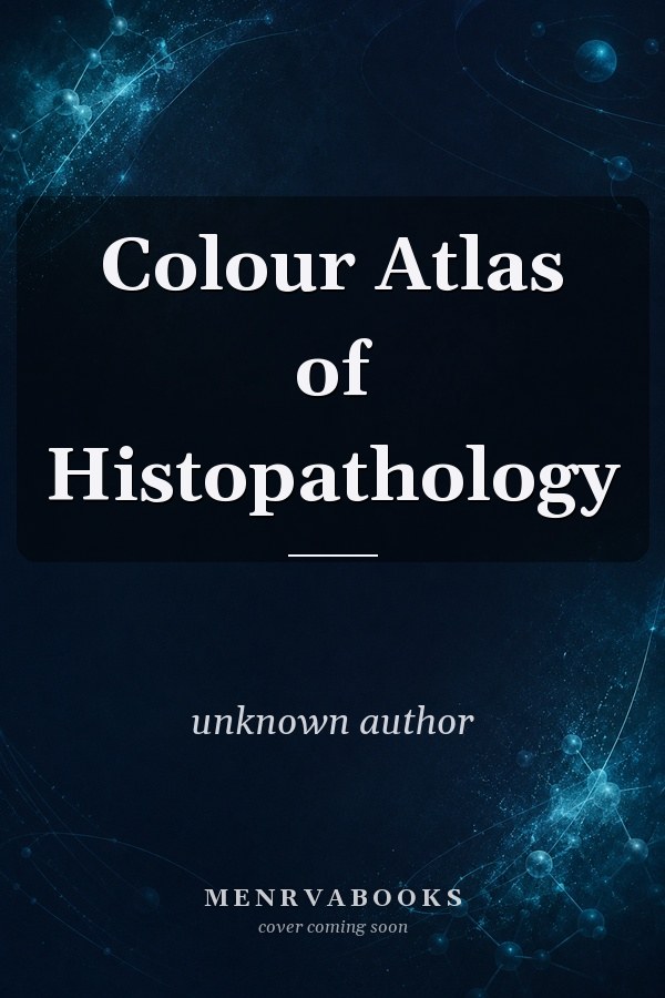 Colour Atlas of Histopathology