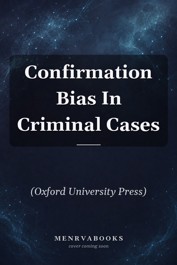 Confirmation Bias In Criminal Cases