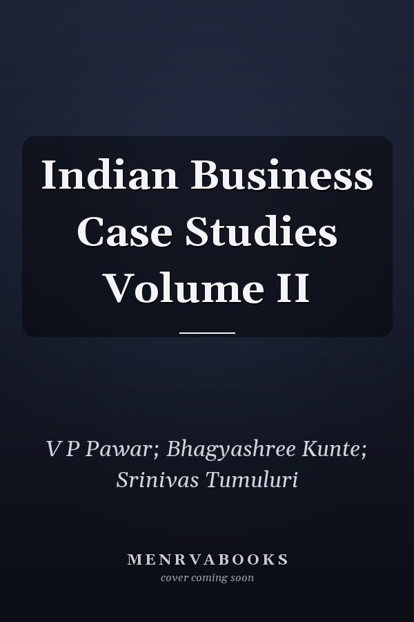 Indian Business Case Studies Volume II