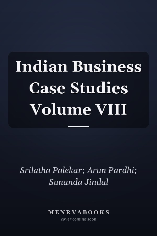 Indian Business Case Studies Volume VIII
