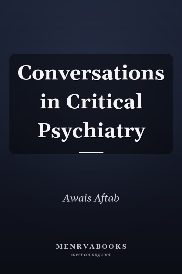 Conversations in Critical Psychiatry