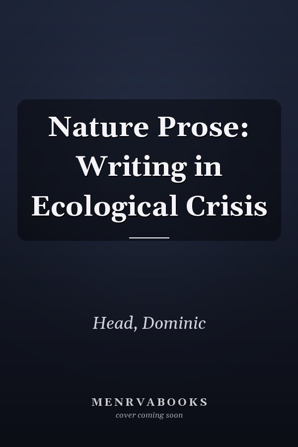 Nature Prose: Writing in Ecological Crisis