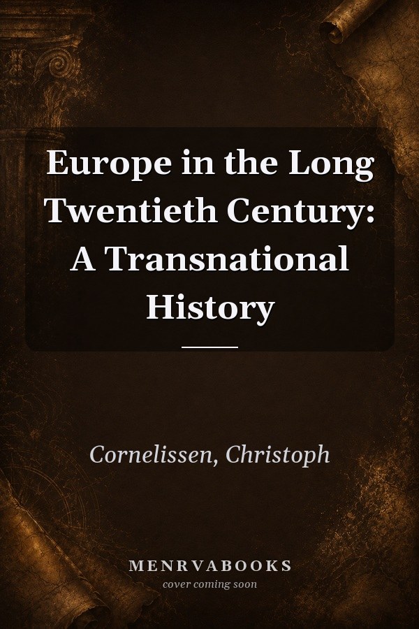 Europe in the Long Twentieth Century: A Transnational History