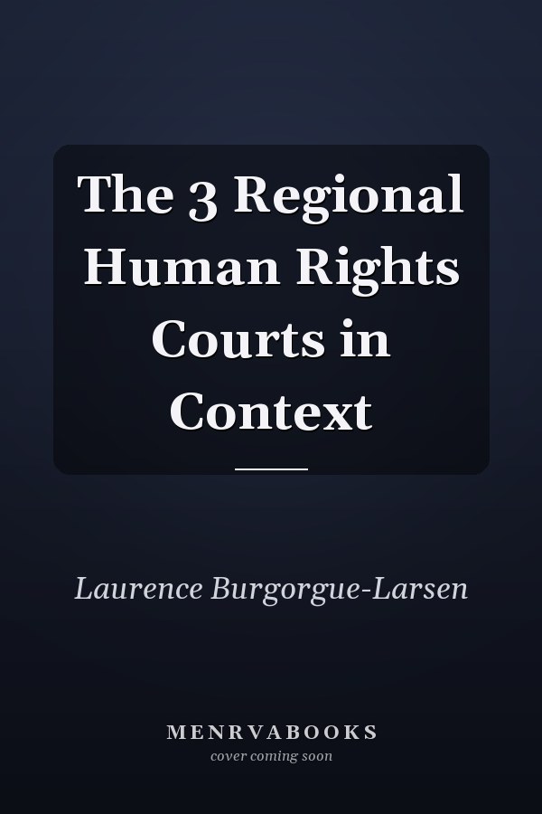 The 3 Regional Human Rights Courts in Context