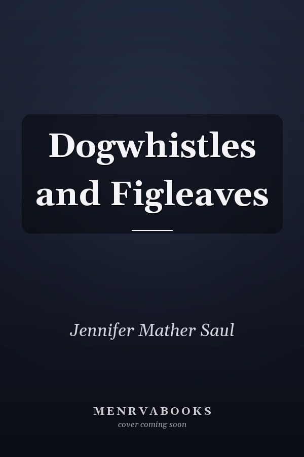 Dogwhistles and Figleaves
