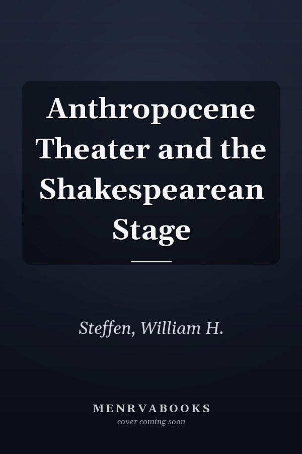 Anthropocene Theater and the Shakespearean Stage
