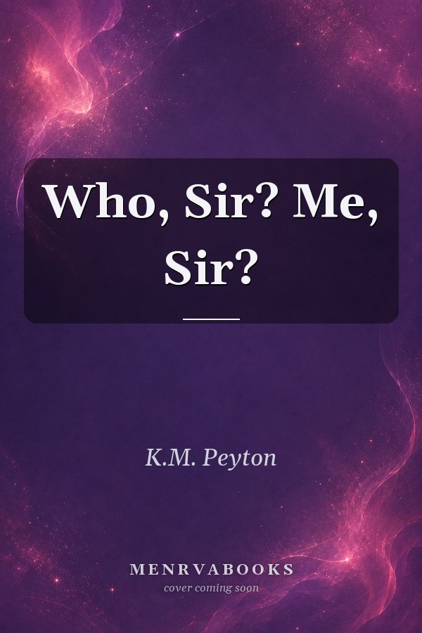 Who, Sir? Me, Sir?