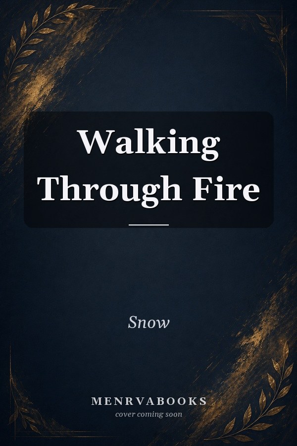 Walking Through Fire