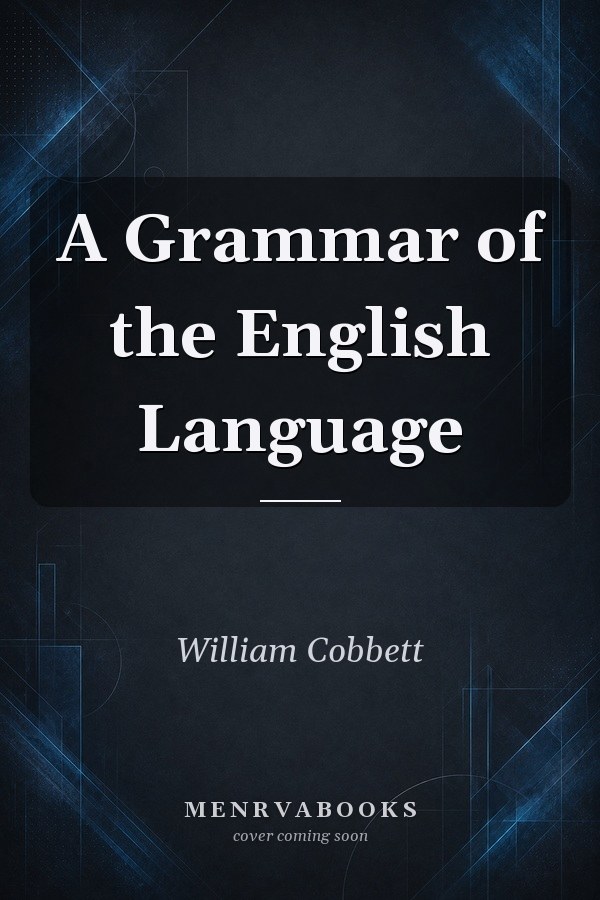 A Grammar of the English Language