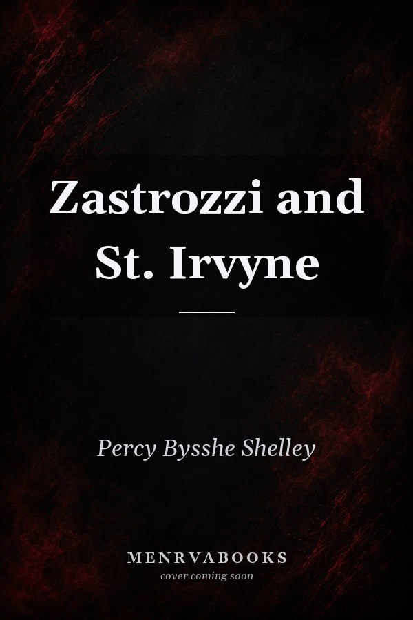 Zastrozzi and St. Irvyne