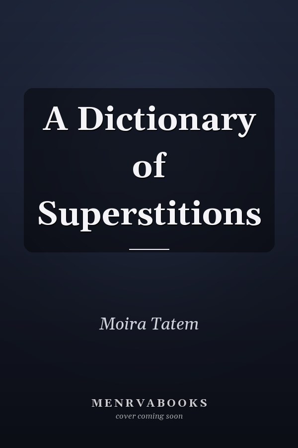 A Dictionary of Superstitions