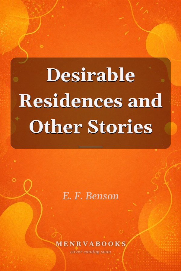 Desirable Residences and Other Stories