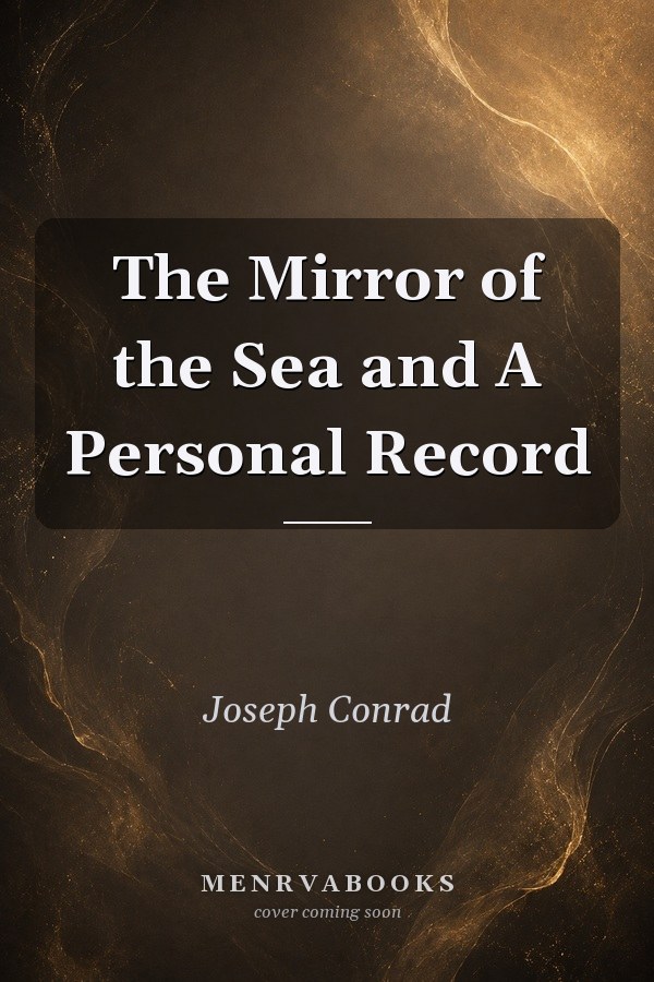 The Mirror of the Sea and A Personal Record