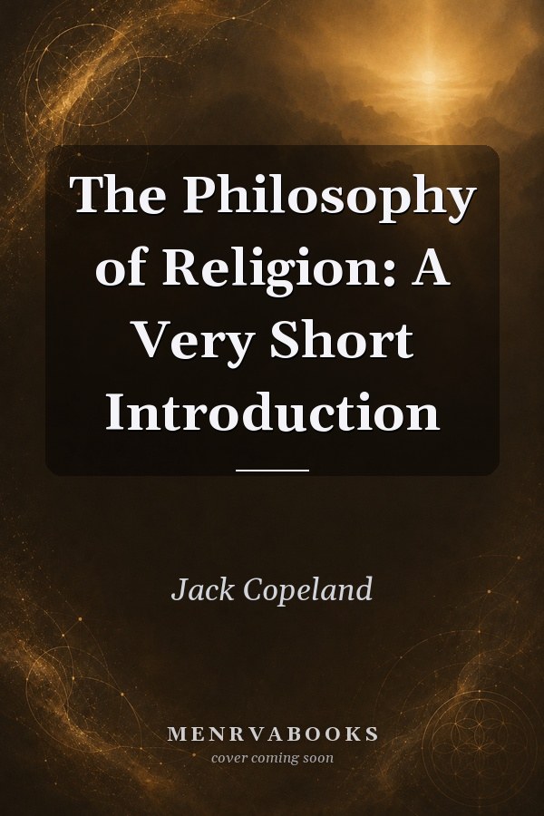 The Philosophy of Religion: A Very Short Introduction