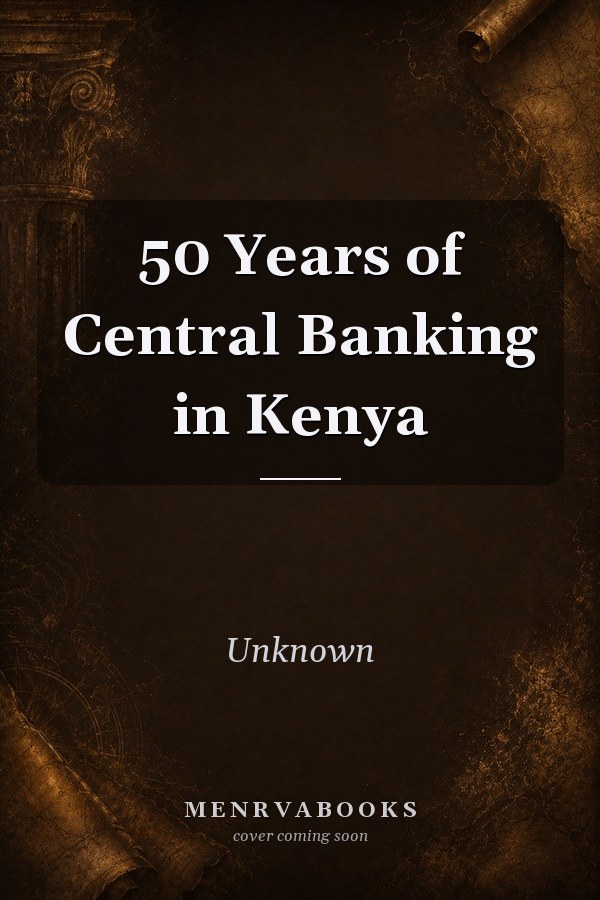 50 Years of Central Banking in Kenya
