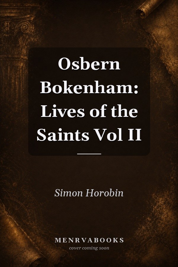 Osbern Bokenham: Lives of the Saints Vol II