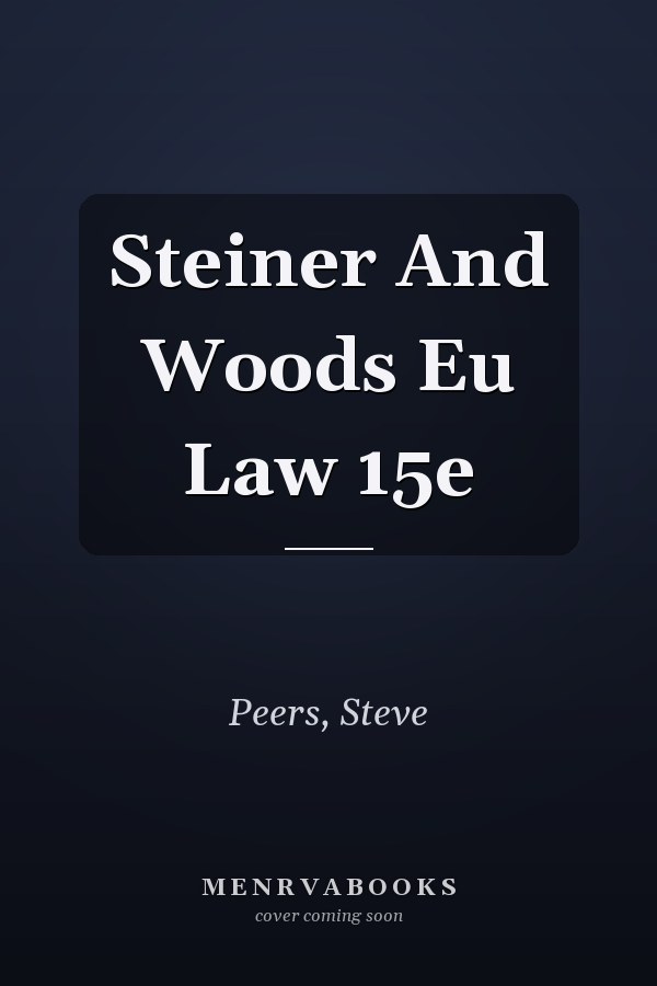 Steiner And Woods Eu Law 15e