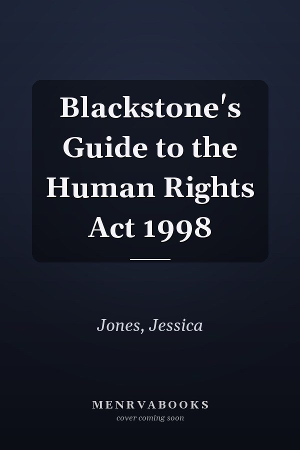 Blackstone's Guide to the Human Rights Act 1998