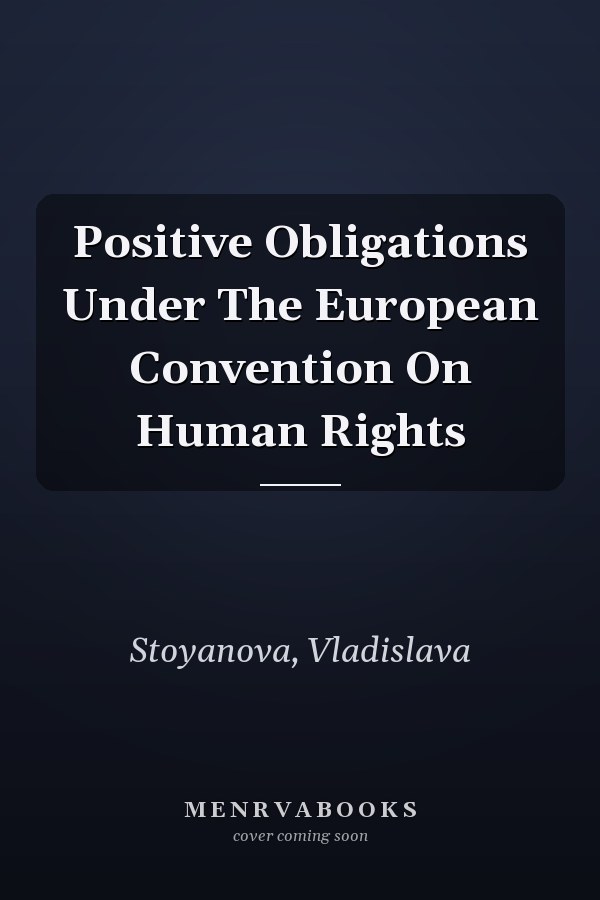 Positive Obligations Under The European Convention On Human Rights