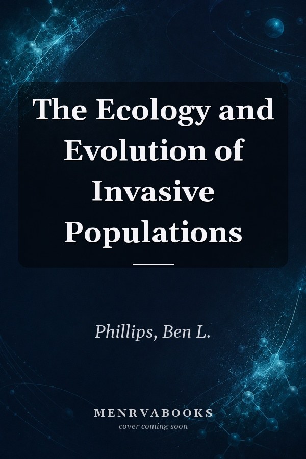 The Ecology and Evolution of Invasive Populations