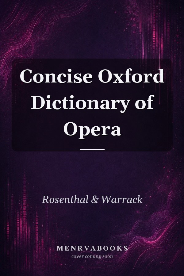 Concise Oxford Dictionary of Opera