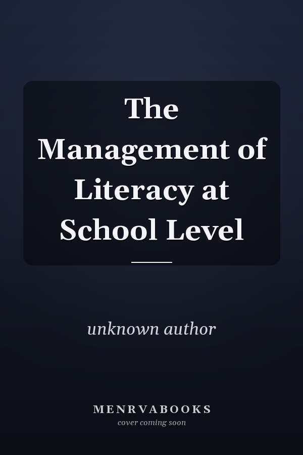 The Management of Literacy at School Level