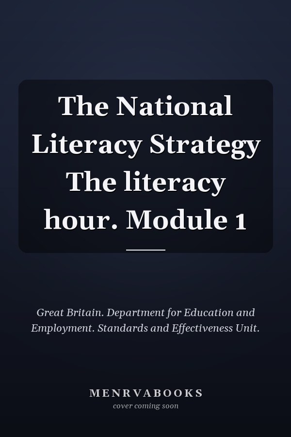 The National Literacy Strategy The literacy hour. Module 1