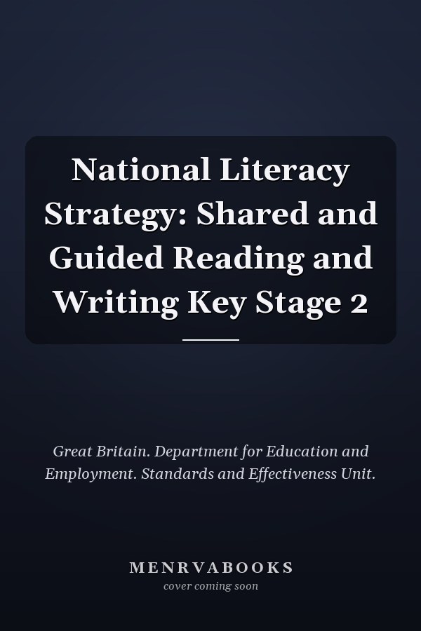 National Literacy Strategy: Shared and Guided Reading and Writing Key Stage 2
