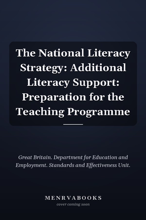 The National Literacy Strategy: Additional Literacy Support: Preparation for the Teaching Programme